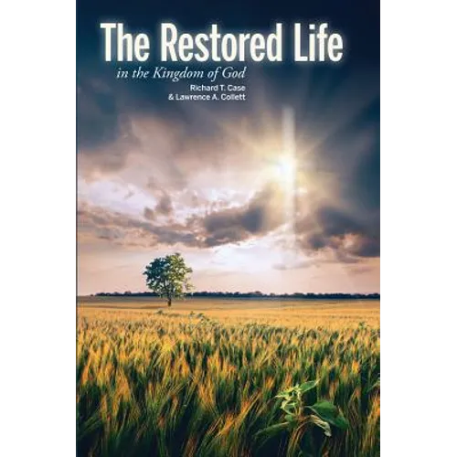 The Restored Life: in the Kingdom of God