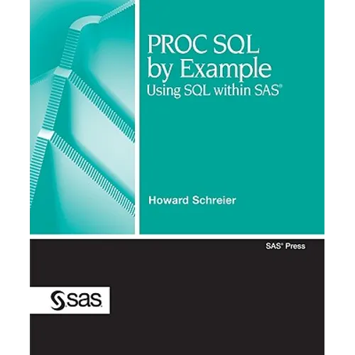 PROC SQL by Example: Using SQL Within SAS