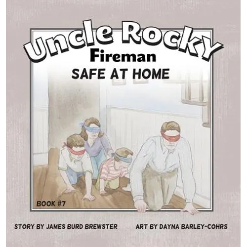 Uncle Rocky, Fireman Book #7 Safe at Home