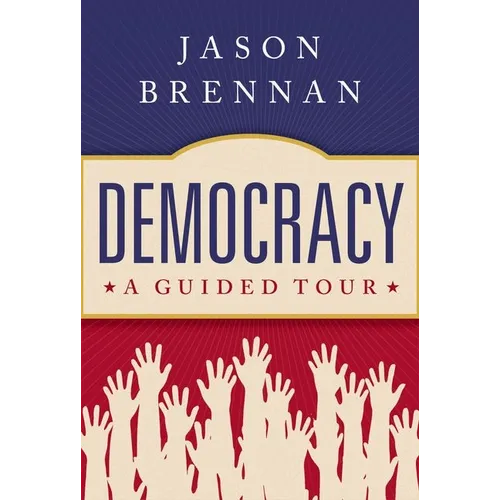 Democracy: A Guided Tour