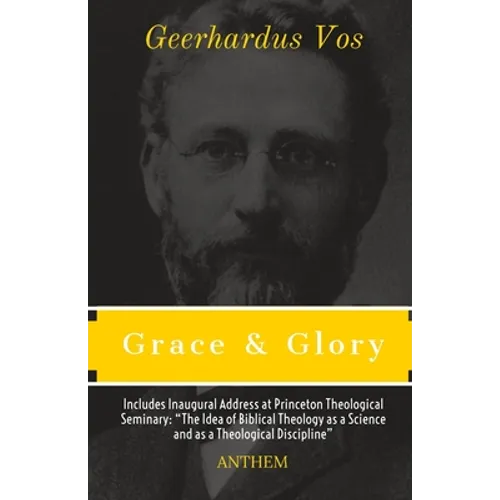 Grace and Glory: Sermons Preached in the Chapel at Princeton Theological Seminary