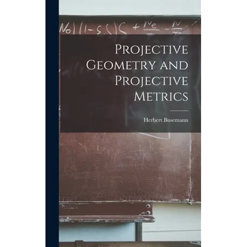 Projective Geometry and Projective Metrics