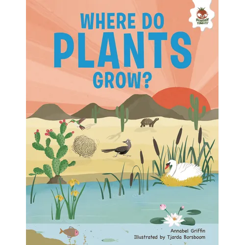 Where Do Plants Grow?: An Illustrated Guide