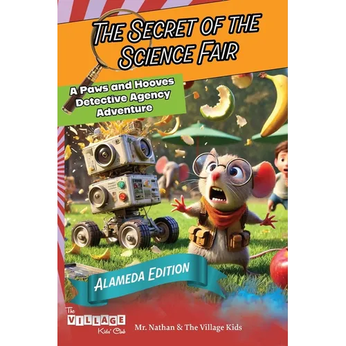 The Secret of the Science Fair: Alameda Adventures