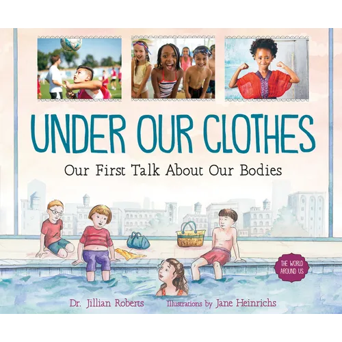 Under Our Clothes: Our First Talk about Our Bodies