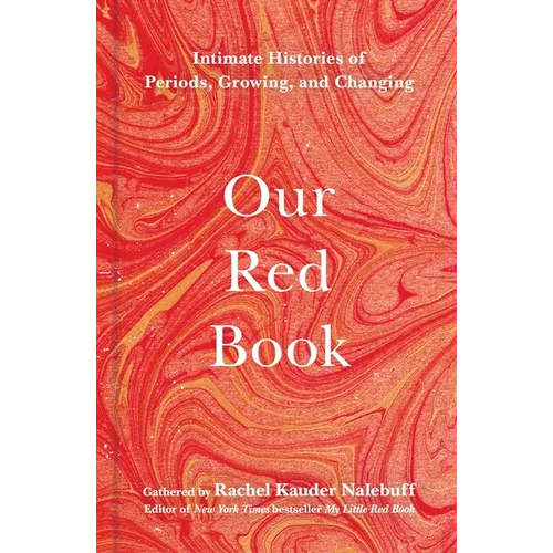 Our Red Book: Intimate Histories of Periods, Growing & Changing