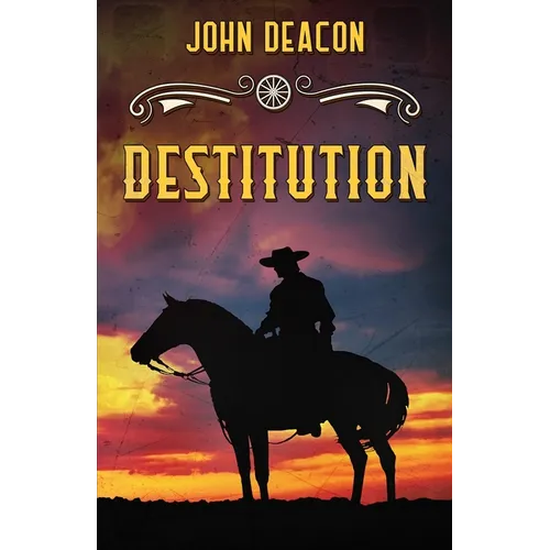 Destitution: A Classic Western