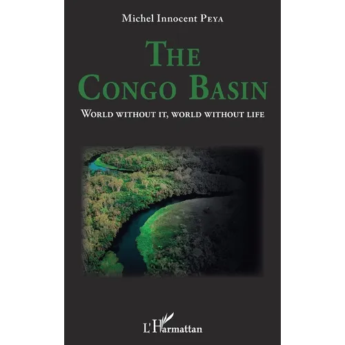 The Congo Basin: World without it, world without life