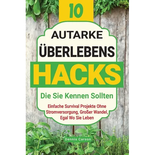 10 Autarke Überlebenshacks, Die Sie Kennen Sollten: Einfache Survival Projekte Ohne Stromversorgung, Großer Wandel, Egal Wo Sie Leben