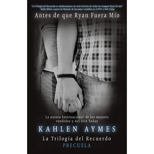 La Trilogía del Recuerdo. (Precuela) Antes de que Ryan Fuera Mío