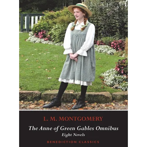 The Anne of Green Gables Omnibus. Eight Novels: Anne of Green Gables, Anne of Avonlea, Anne of the Island, Anne of Windy Poplars, Anne's House of Drea