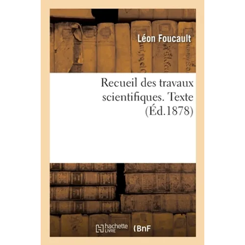Recueil Des Travaux Scientifiques. Texte