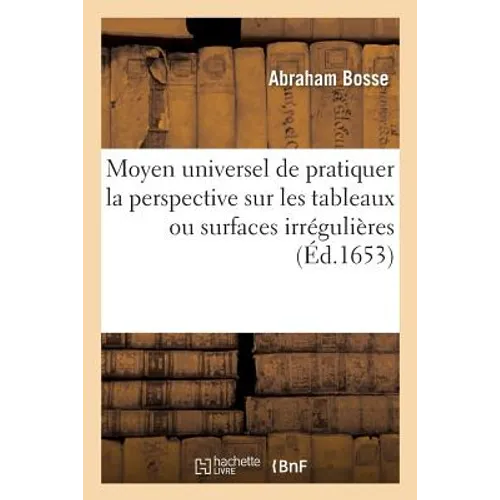 Moyen universel de pratiquer la perspective sur les tableaux ou surfaces irrégulières