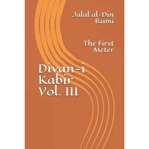 Divan-i Kabir, Volume III: The First Meter