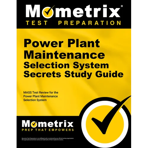 Power Plant Maintenance Selection System Secrets Study Guide: Mass Test Review for the Power Plant Maintenance Selection System