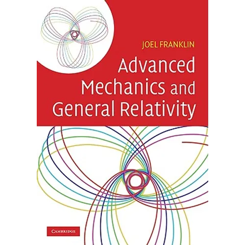 Advanced Mechanics and General Relativity