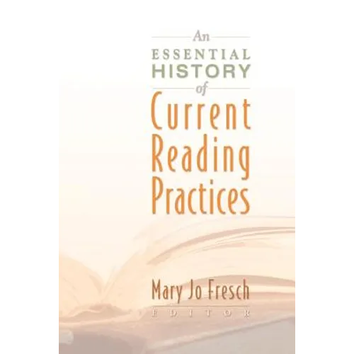 An Essential History of Current Reading Practices