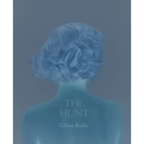 Céline Bodin: The Hunt