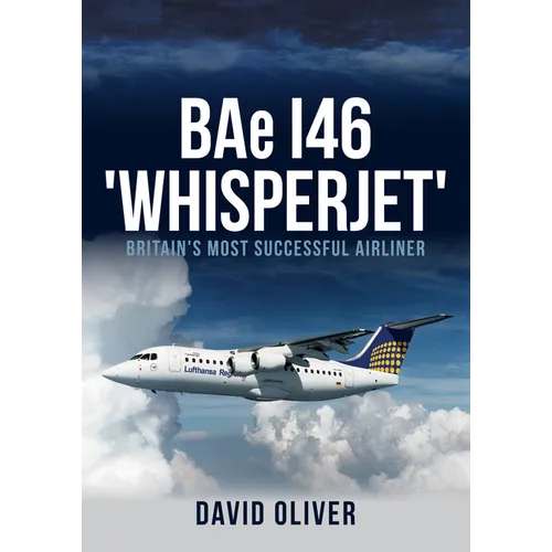 Bae I46 'Whisperjet': Britain's Most Successful Airliner