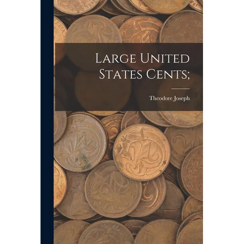 Large United States Cents;