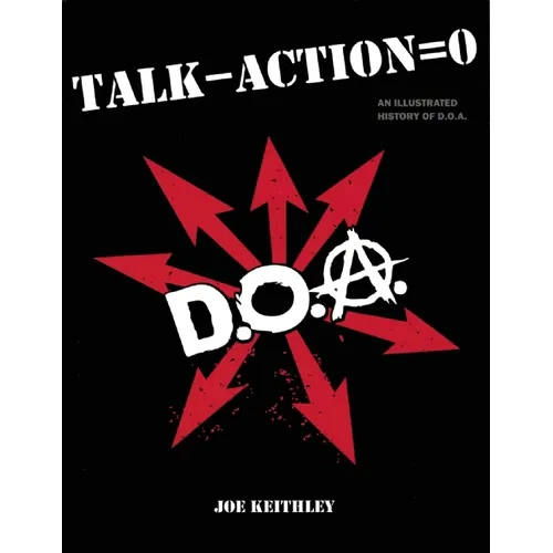 Talk - Action = 0: An Illustrated History of D.O.A.