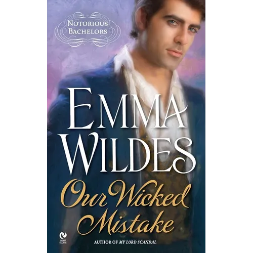 Our Wicked Mistake: Notorious Bachelors