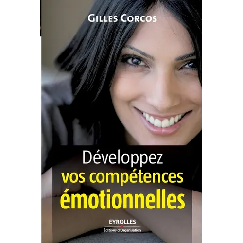 Développez vos compétences émotionnelles