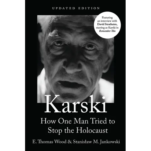 Karski: How One Man Tried to Stop the Holocaust, Newly Updated