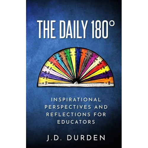 The Daily 180°: Inspirational Perspectives and Reflections for Educators
