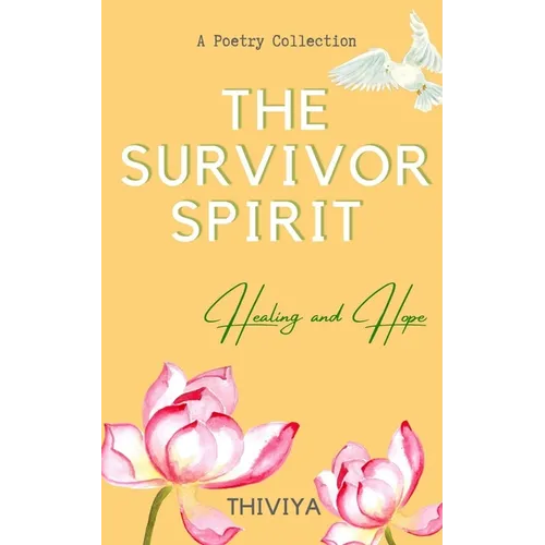 The Survivor Spirit: Healing and Hope