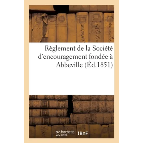 Règlement de la Société d'encouragement fondée à Abbeville, pour l'amélioration de la race chevaline