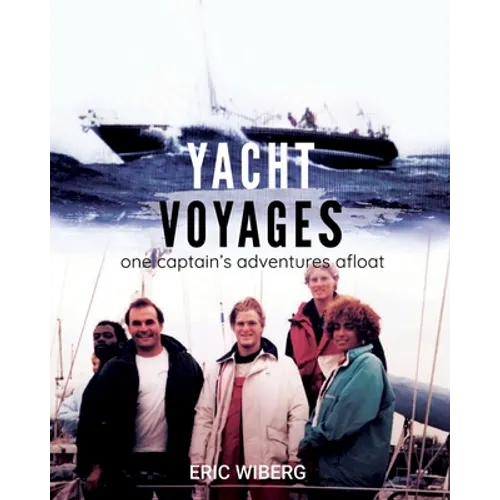 Yacht Voyages: One Captain's Adventures Afloat