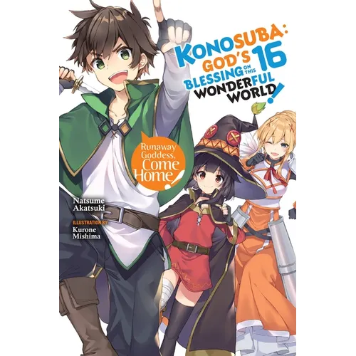 Konosuba: God's Blessing on This Wonderful World!, Vol. 16 (Light Novel): Volume 16