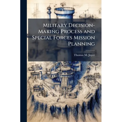 Military Decision-Making Process and Special Forces Mission Planning