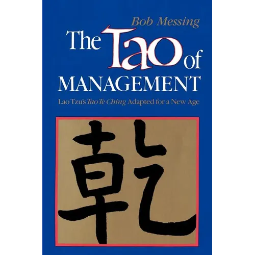The Tao of Management: An Age Old Study for New Age Managers