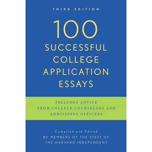 100 Successful College Application Essays: Third Edition