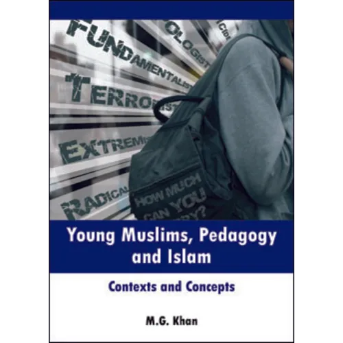 Young Muslims, Pedagogy and Islam: Contexts and Concepts