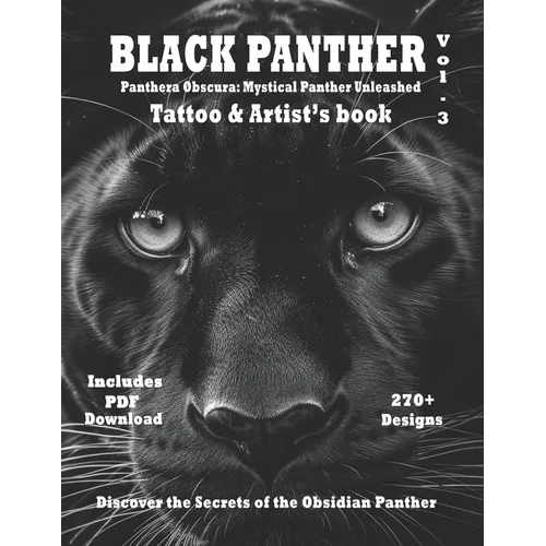 Black Panther - Tattoo & Artist's book Vol. 3 Panthera Obscura: A Captivating surrealistic Panther tattoo design collection in grayscale photorealism