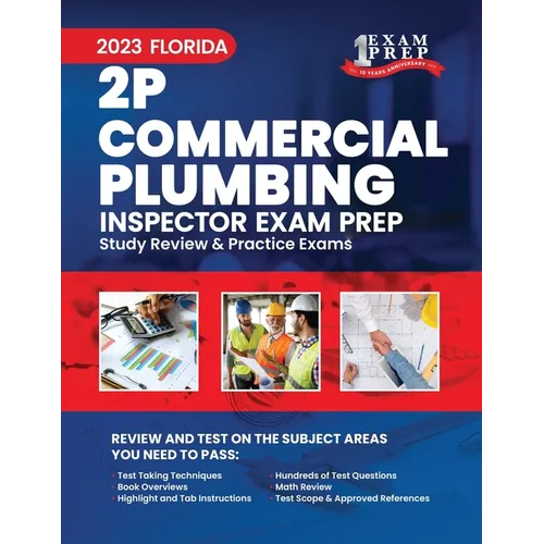 2023 Florida 2P Commercial Plumbing Inspector Exam Prep: 2023 Study Review & Practice Exams