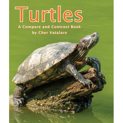 Turtles: A Compare and Contrast Book
