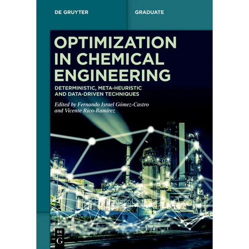 Optimization in Chemical Engineering: Deterministic, Meta-Heuristic and Data-Driven Techniques
