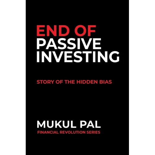 End of Passive Investing: Story of the Hidden Bias