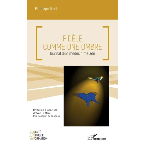 Fidèle comme une ombre: Journal d'un médecin malade