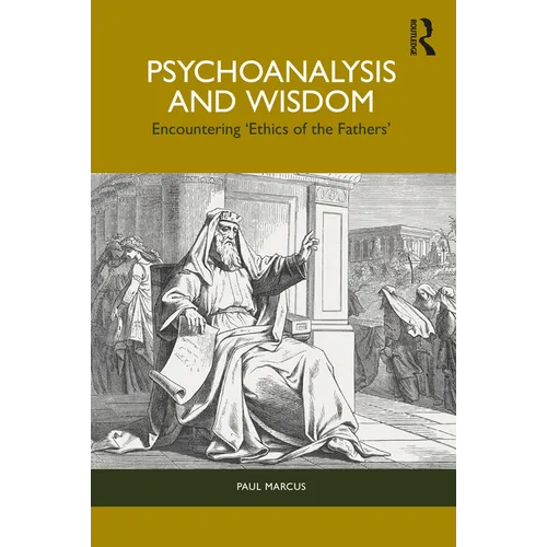 Psychoanalysis and Wisdom: Encountering 'Ethics of the Fathers'