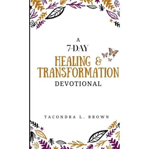 A 7-Day Healing and Transformation Devotional