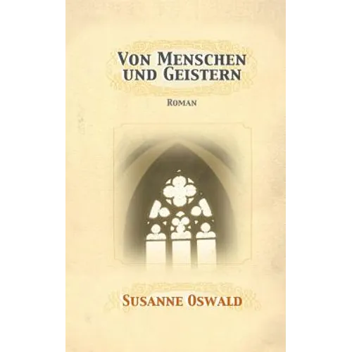 Von Menschen und Geistern: Roman