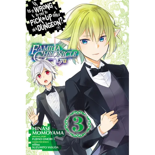 Is It Wrong to Try to Pick Up Girls in a Dungeon? Familia Chronicle Episode Lyu, Vol. 3 (Manga)