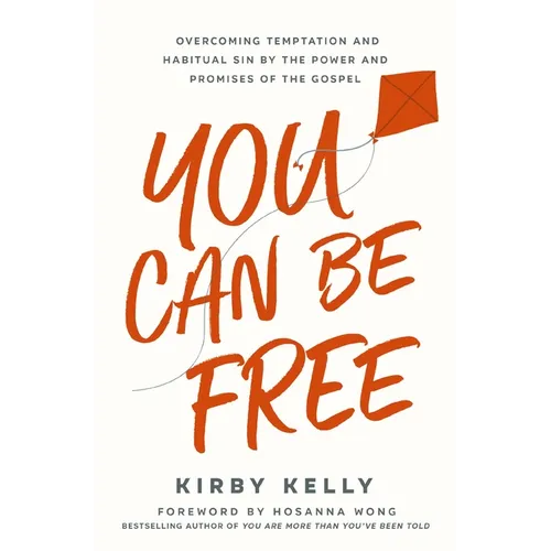 You Can Be Free: Overcoming Temptation and Habitual Sin by the Power and Promises of the Gospel