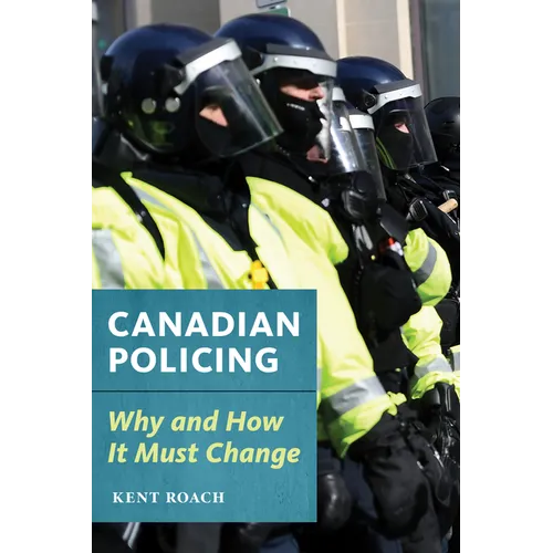 Canadian Policing: Why and How It Should Change