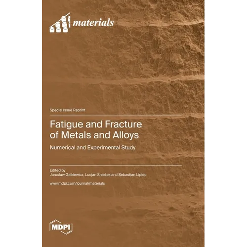 Fatigue and Fracture of Metals and Alloys: Numerical and Experimental Study